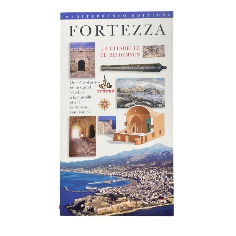 Livre - FORTEZZA - la citadelle de Réthymnon MEDITERRANEO EDITIONS 70 pages Livre - FORTEZZA - la citadelle de Réthymnon MEDITERRANEO EDITIONS 70 pages